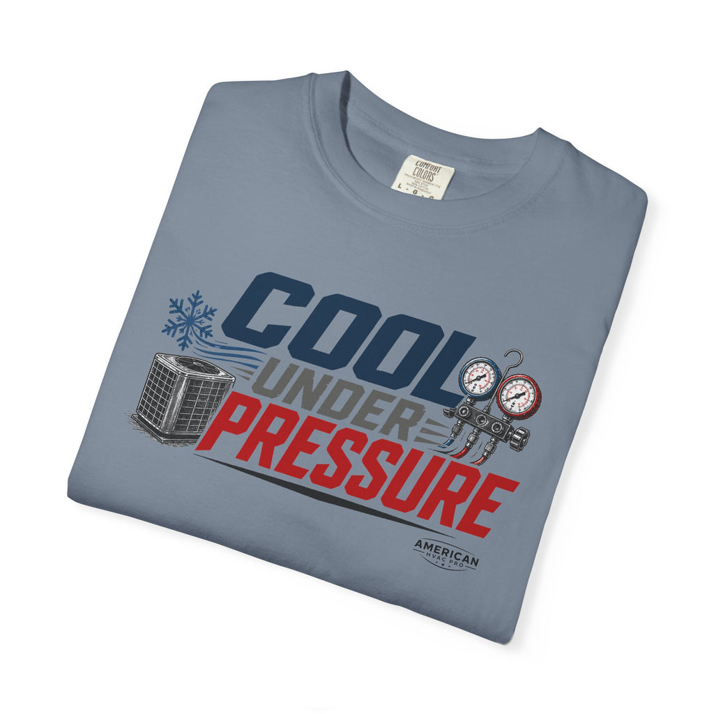 Cool Under Pressure HVAC Pro Heavyweight T-Shirt